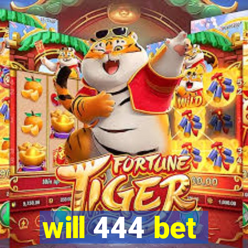 will 444 bet